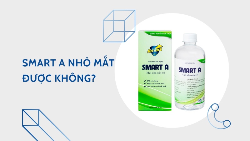 smart a nhỏ mắt được không